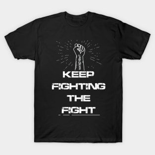 Keep Fighting The fight T-Shirt